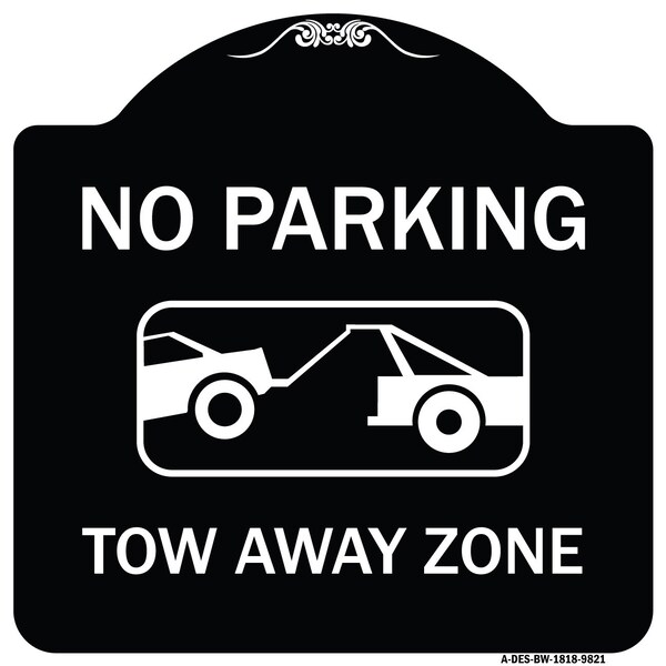 Designer Series-No Parking Tow Away Zone Black & White Heavy-Gauge Aluminum, 18" x 18", BW-1818-9821